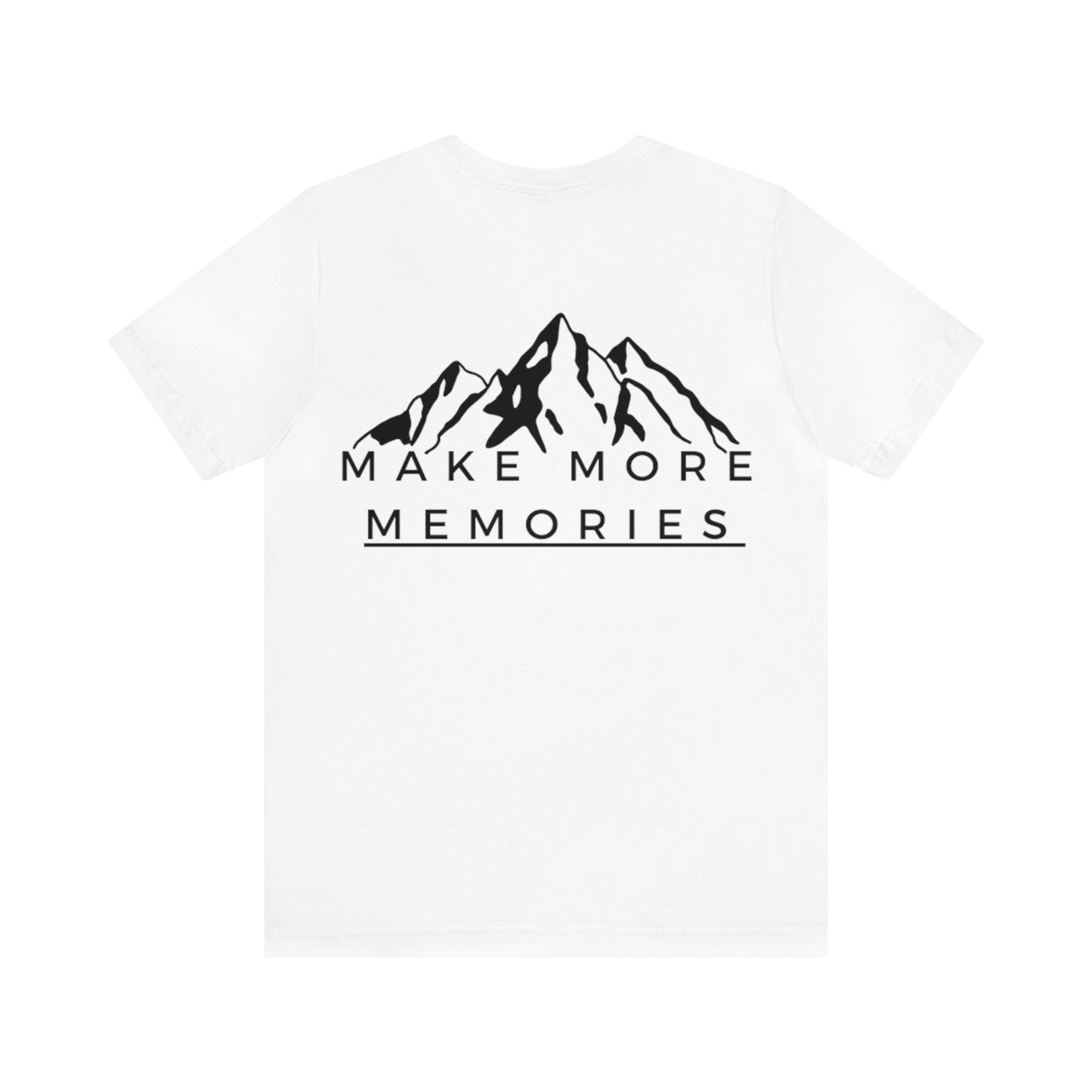 Make More Memories | T-Shirt