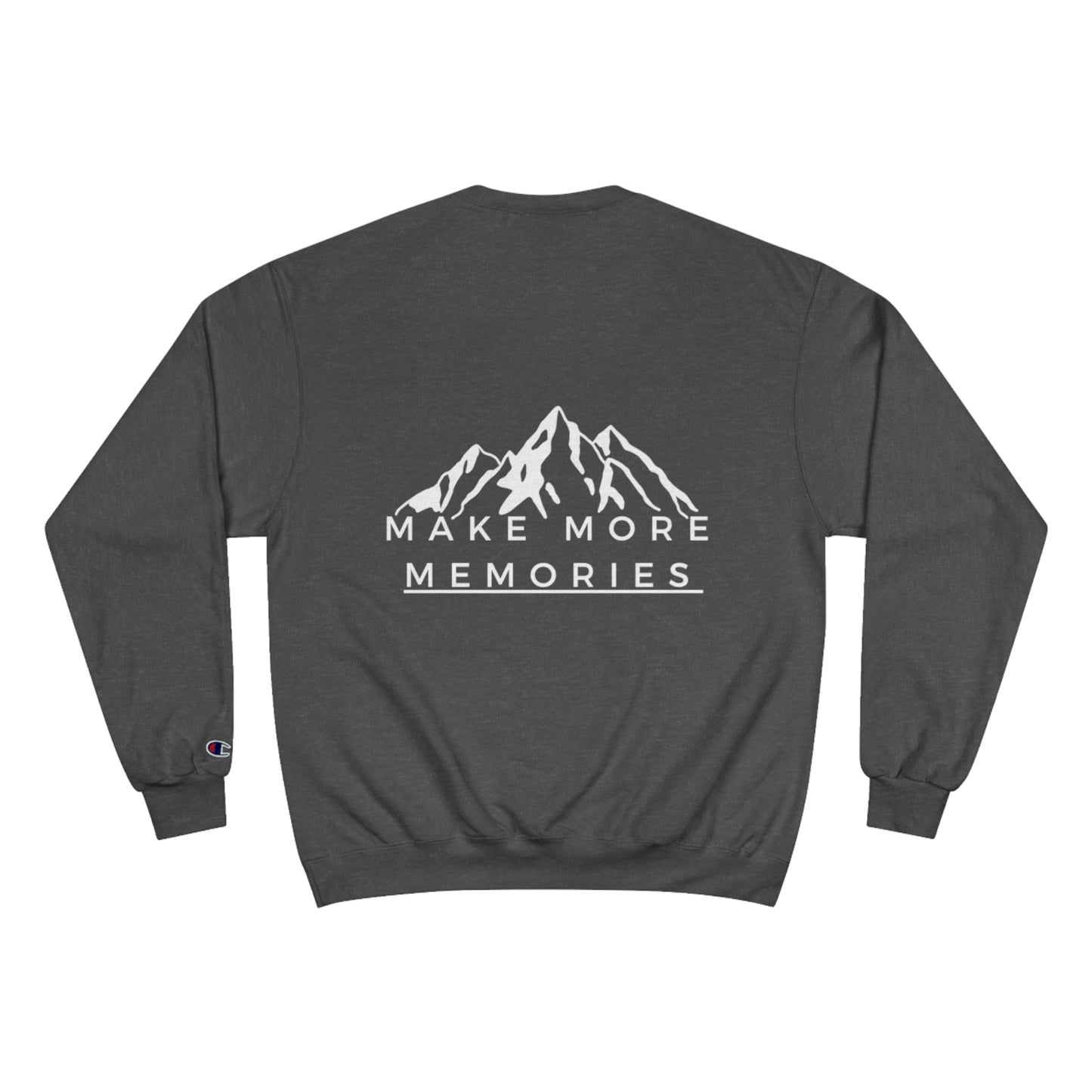 Make More Memories | Champion Sweatshirt