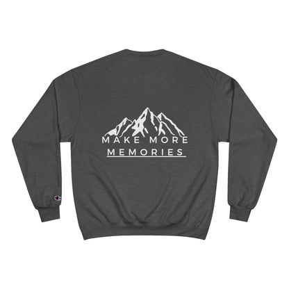 Make More Memories | Champion Sweatshirt