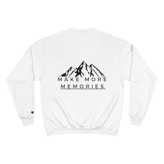 Make More Memories | Champion Sweatshirt