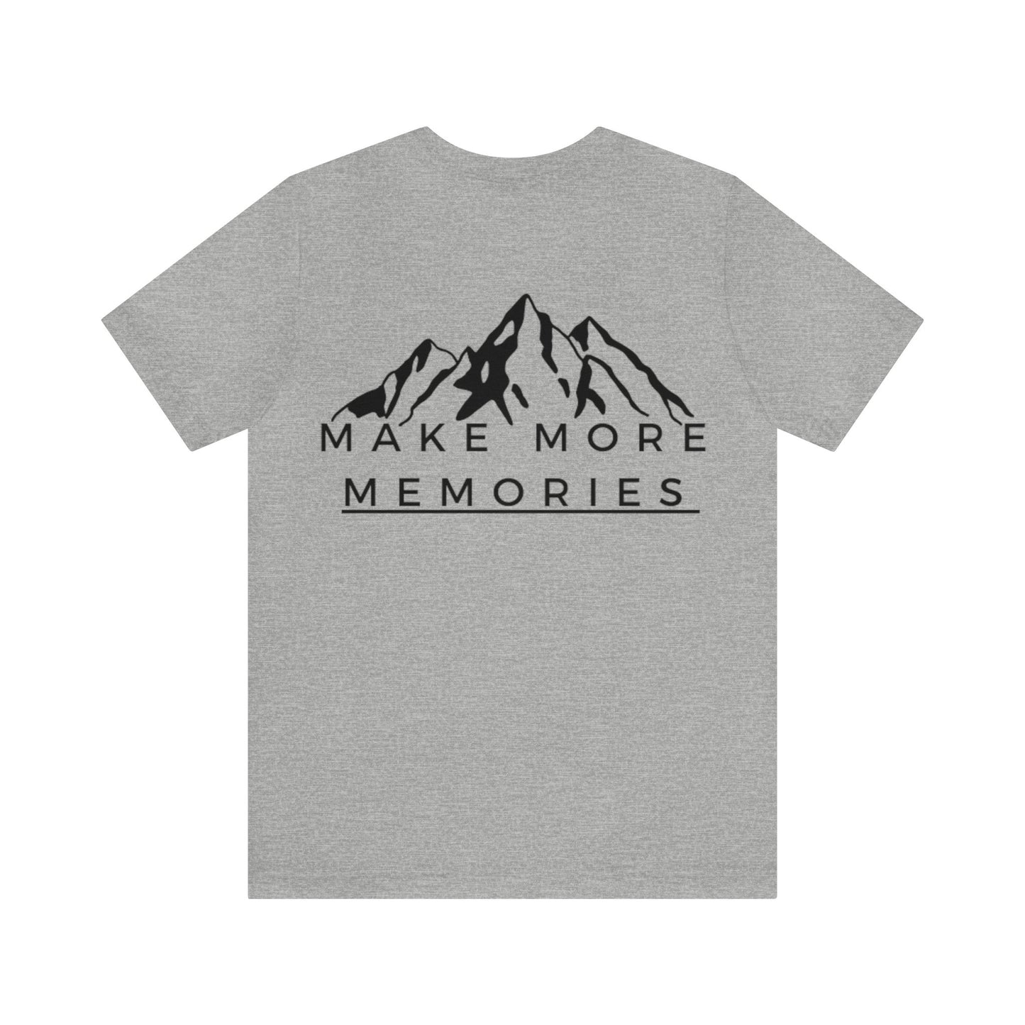 Make More Memories | T-Shirt