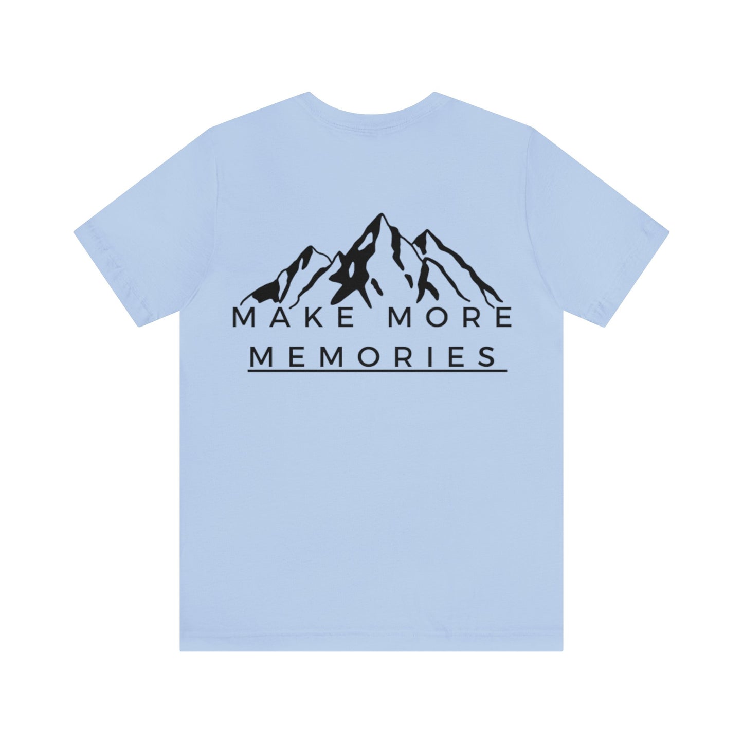 Make More Memories | T-Shirt